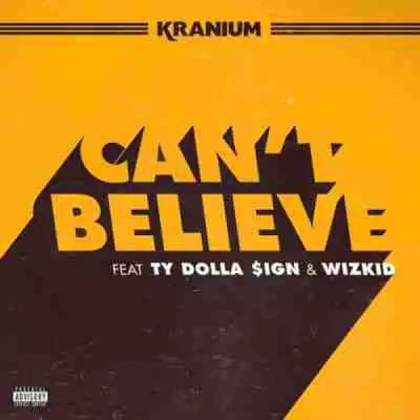 Kranium - Cant Believe (Instrumental) Ft. Ty Dolla Sign & WizKid